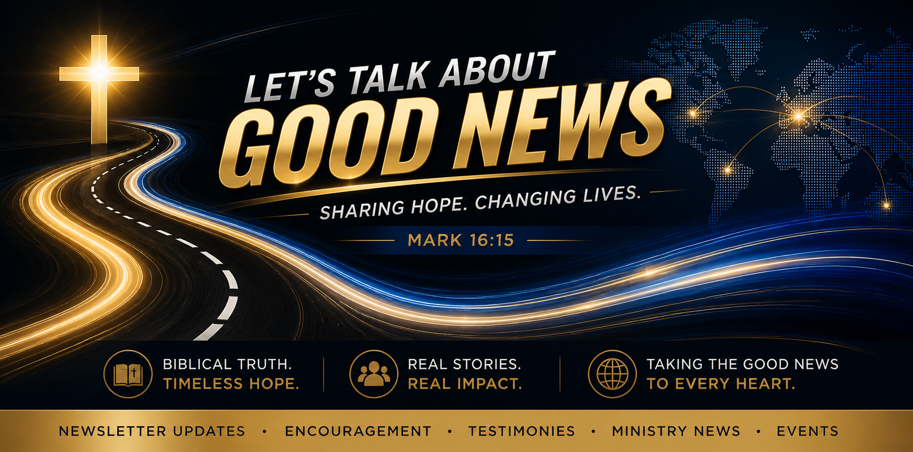 Letâ€™s Talk About Good News â€” Sharing hope. Changing lives. Mark 16:15.